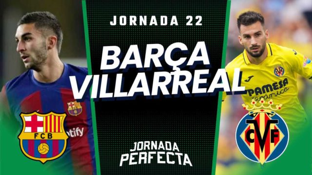 Alineaciones Probables Barça - Villarreal jornada 22 LaLiga