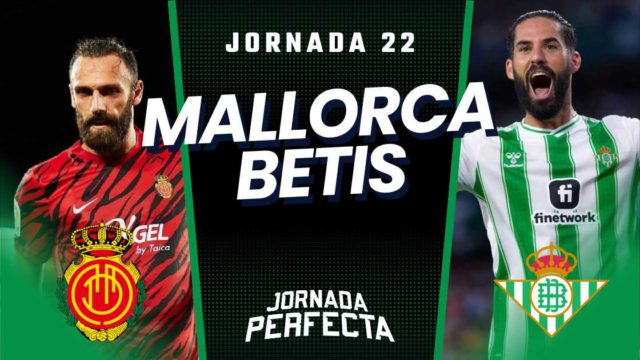 Alineaciones Probables Mallorca - Betis 22 LaLiga