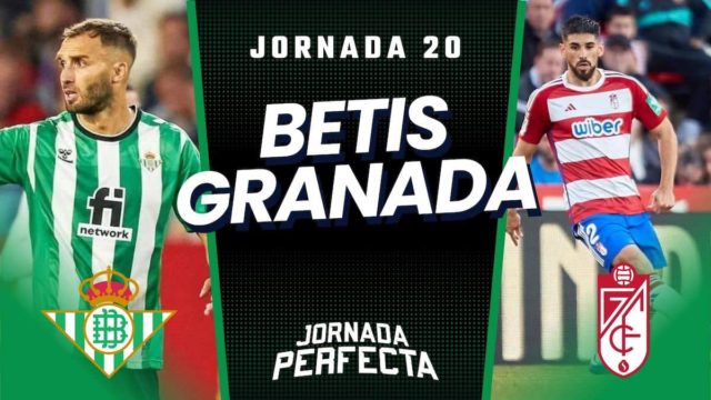 Alineaciones Probables Betis - Granada jornada 20 LaLiga