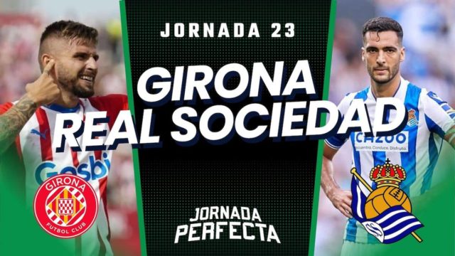 Alineaciones Probables Girona - Real Sociedad jornada 23 LaLiga