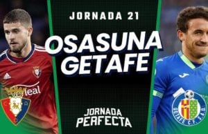Alineaciones Probables Osasuna - Getafe jornada 21 LaLiga