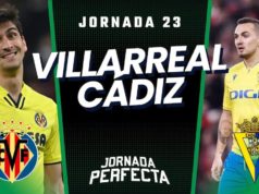 Alineaciones Probables Villarreal - Cádiz jornada 23 LaLiga