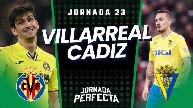 Alineaciones Probables Villarreal - Cádiz jornada 23 LaLiga