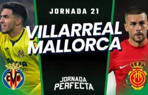 Alineaciones Probables Villarreal - Mallorca jornada 21 LaLiga