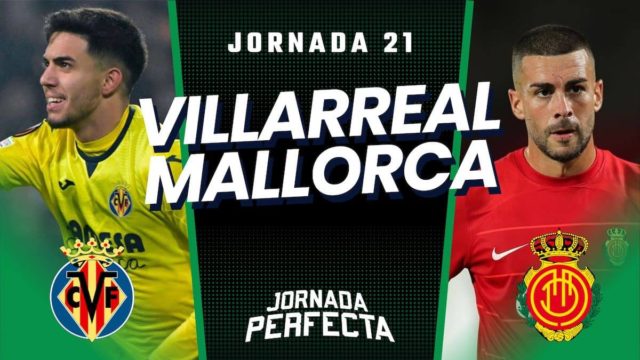 Alineaciones Probables Villarreal - Mallorca jornada 21 LaLiga