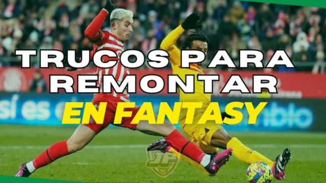trucos remontada fantasy trucos remontada fantasy segunda vuelta