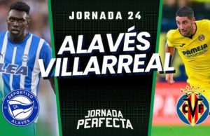 Alineaciones Probables Alavés - Villarreal jornada 24 LaLiga