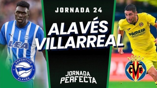 Alineaciones Probables Alavés - Villarreal jornada 24 LaLiga