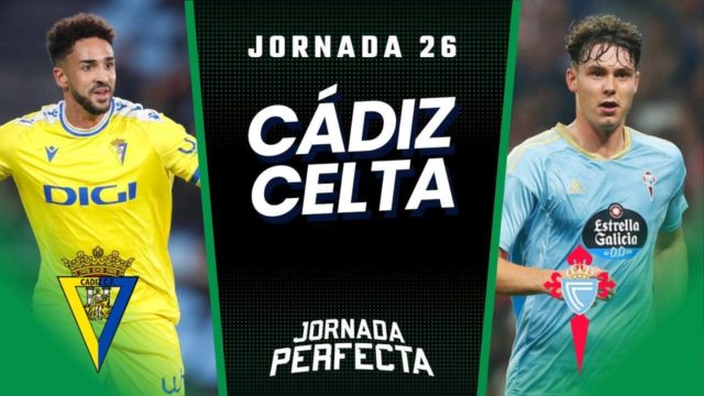 Alineaciones Probables Celta - Cádiz jornada 26 LaLiga