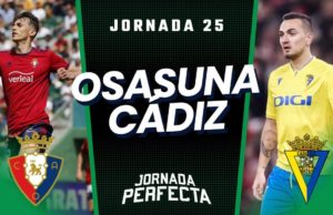 Alineaciones Probables Osasuna - Cádiz jornada 25 LaLiga