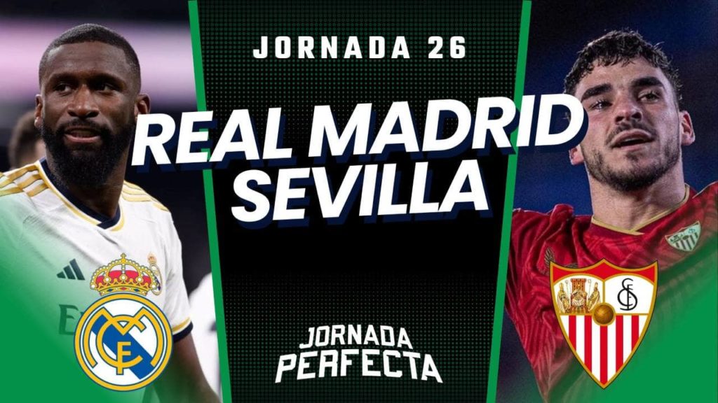 Alineaciones Probables Real Madrid - Sevilla jornada 26 LaLiga