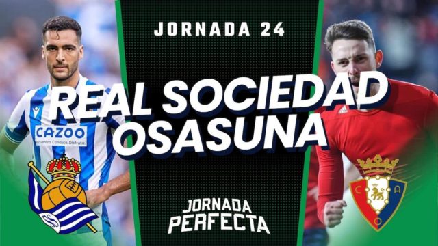 Alineaciones Probables Real Sociedad - Osasuna jornada 24 LaLiga