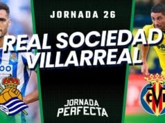 Alineaciones Probables Real Sociedad - Villarreal jornada 26 LaLiga
