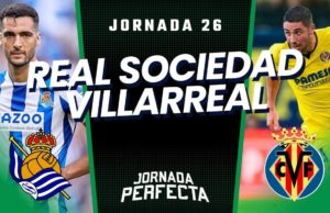 Alineaciones Probables Real Sociedad - Villarreal jornada 26 LaLiga