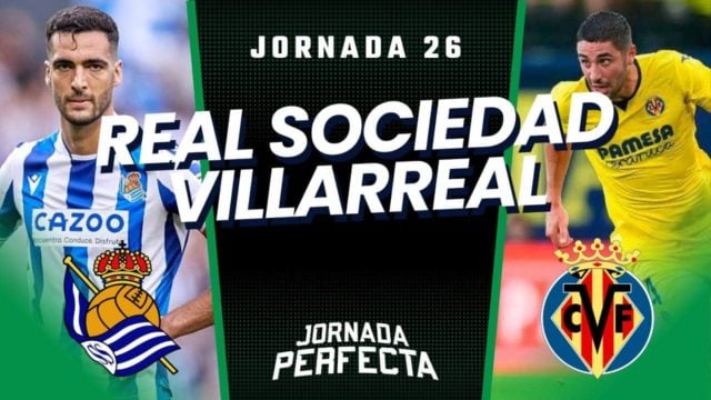 Alineaciones Probables Real Sociedad - Villarreal jornada 26 LaLiga