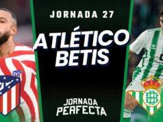 Alineaciones Probables Atlético - Betis jornada 27 LaLiga