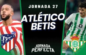 Alineaciones Probables Atlético - Betis jornada 27 LaLiga