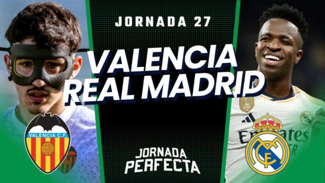 Alineaciones Probables Valencia - Real Madrid jornada 27 LaLiga