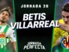 Alineaciones Probables Betis - Villarreal jornada 28 LaLiga