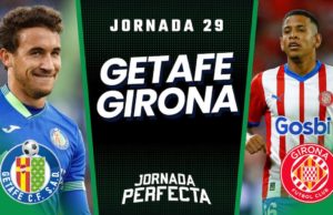 Alineaciones Probables Getafe - Girona jornada 29 LaLiga