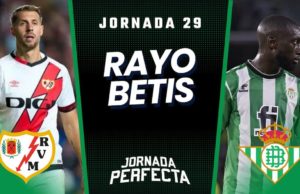 Alineaciones Probables Rayo - Betis jornada 29 LaLiga