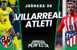 Alineaciones Probables Villarreal - Atleti jornada 30 LaLiga.