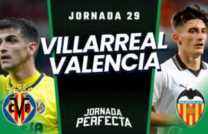 Alineaciones Probables Villarreal - Valencia jornada 29 LaLiga