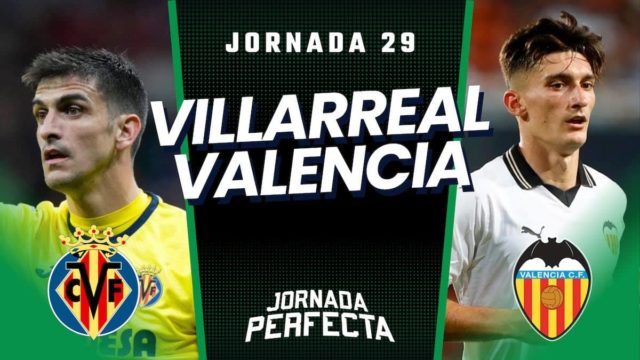 Alineaciones Probables Villarreal - Valencia jornada 29 LaLiga
