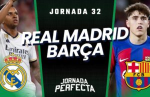 Alineaciones Probables Real Madrid - Barcelona jornada 32 LaLiga