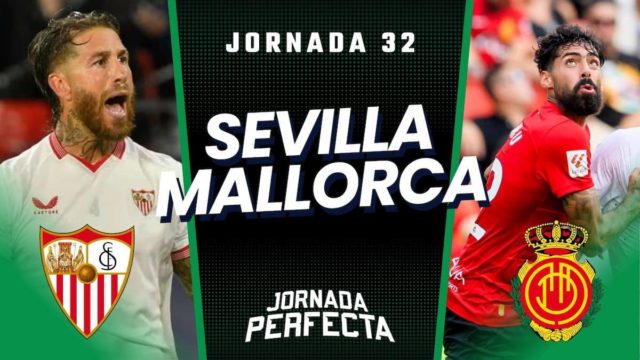 Alineaciones Probables Sevilla - Mallorca jornada 32 LaLiga