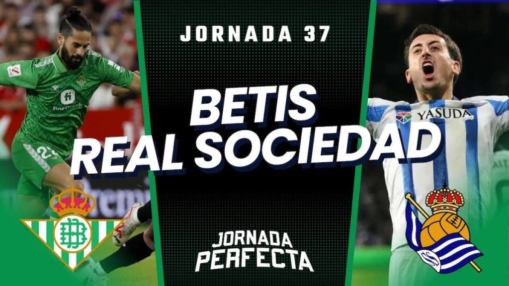 Alineaciones Probables Betis - Real Sociedad jornada 37