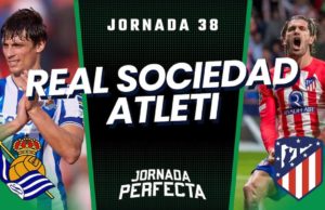 Alineaciones Probables Real Sociedad - Atlético jornada 38