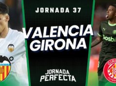 Alineaciones Probables Valencia - Girona jornada 37