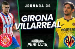 Alineaciones probables Girona - Villarreal