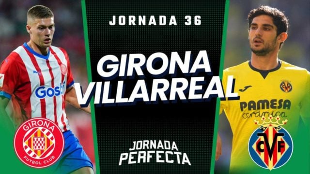 Alineaciones probables Girona - Villarreal