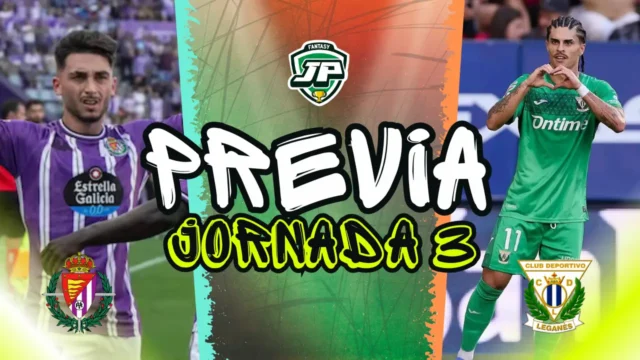 Previa Valladolid - Leganes Jornada 3
