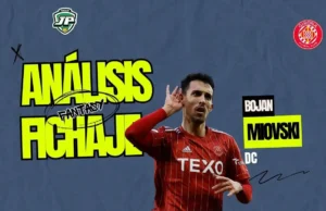análisis fantasy Bojan Miovski Girona
