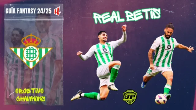 Betis Guía Fantasy LaLiga 24/25