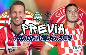 previa psv - girona fc