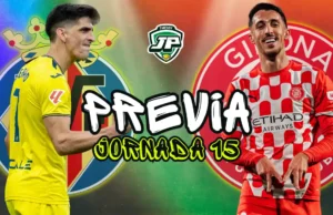 previa jornada 15 Villarreal - Girona