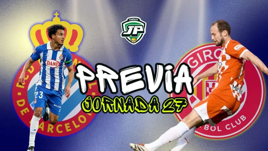 previa jornada 27 espanyol - girona