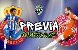 previa jornada 27 espanyol - girona