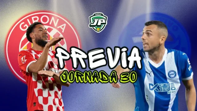 previa jornada 30 Girona - Alavés