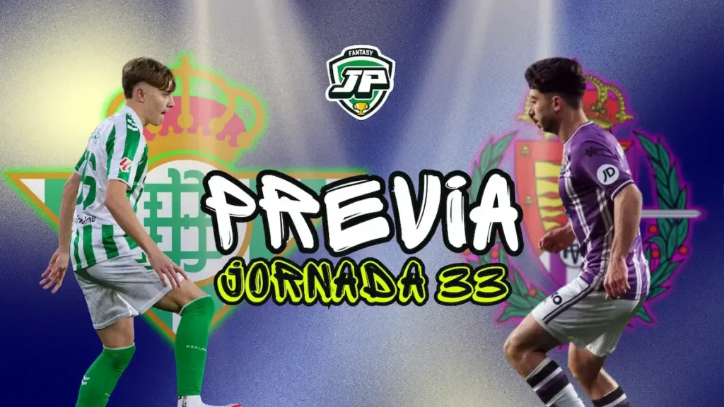 Alineaciones probables Betis - Valladolid. Previa fantasy jornada 33 LaLiga