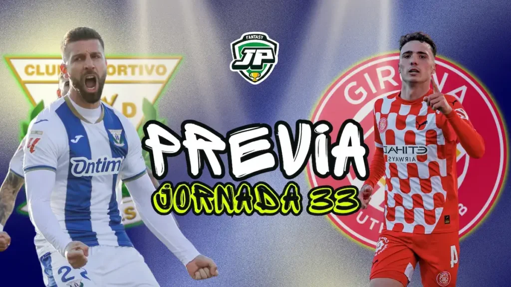 Alineaciones probables Leganés - Girona. Previa fantasy jornada 33 LaLiga