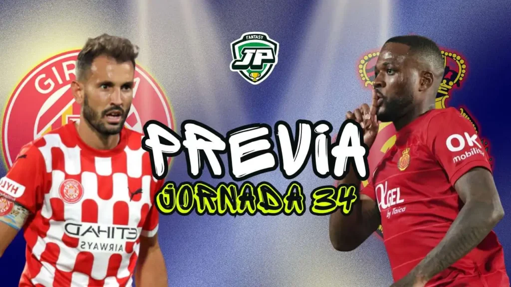 previa jornada 34 Girona - Mallorca