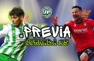 previa jornada 35 Betis - Osasuna
