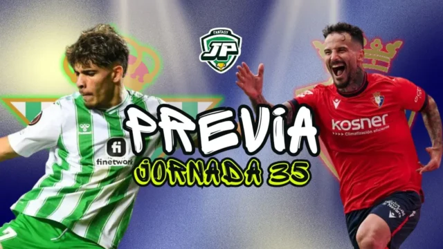 previa jornada 35 Betis - Osasuna