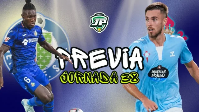 previa jornada 38 Getafe - Celta Previa Fantasy
