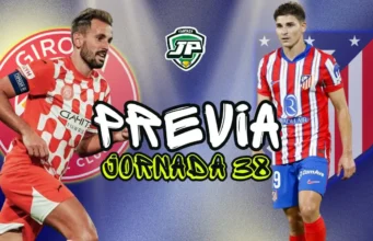 previa jornada 38 Girona - Atleti Previa Fantasy
